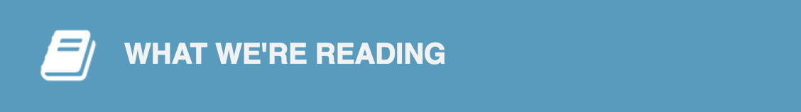 WHAT WE'RE READING